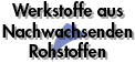 Nachwachsende Rohstoffe
